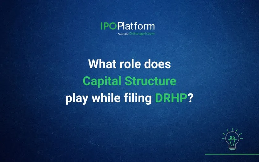 Raising Funds in Business through SME IPO – What role does Capital Structure play while filing DRHP