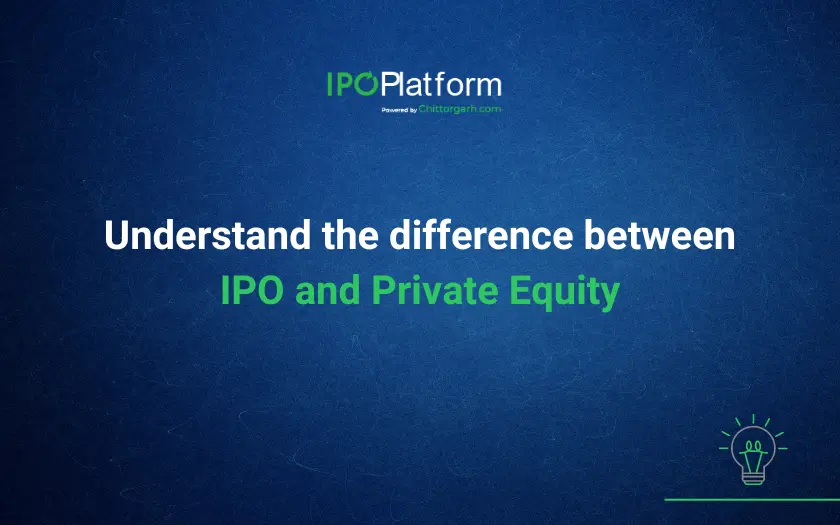 Understand the difference between IPO and Private Equity