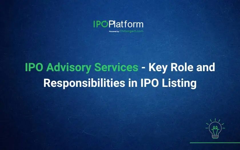 IPO Advisory Services - Key Role and Responsibilities in IPO Listing