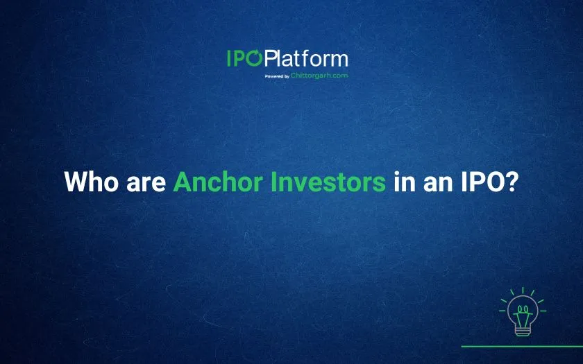 Who are Anchor Investors in an IPO?