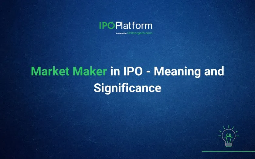 Market Maker in IPO - Meaning and Significance